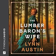 The Lumber Baron's Wife Audiolibro Por Lynn Austin arte de portada