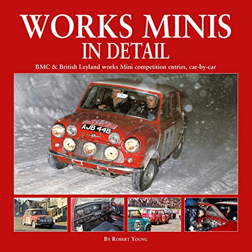 Télécharger Works Minis in Detail: Bmc & British Leyland Works Mini Competition Entries, Car-by-car PDF Ebook En Ligne