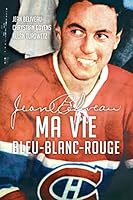 Jean Béliveau: Ma vie bleu-blanc-rouge 2894288328 Book Cover
