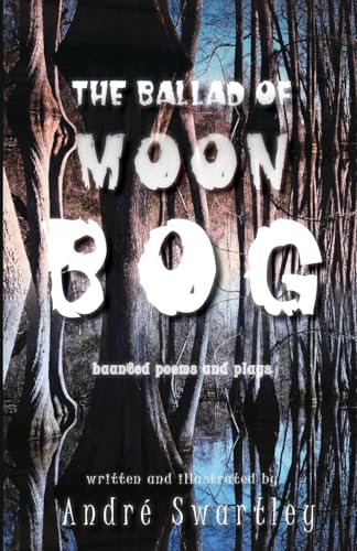 The Ballad of Moon Bog: Haunted Poems & Plays
