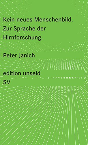 Kein neues Menschenbild: Zur Sprache der Hirnforschung (edition unseld)