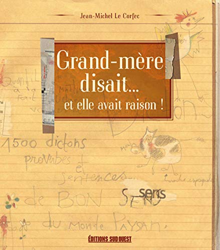 Grand-mère disait... et elle avait raison !