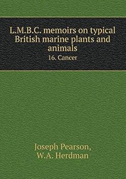 L.M.B.C. memoirs on typical British marine plants and animals 16. Cancer