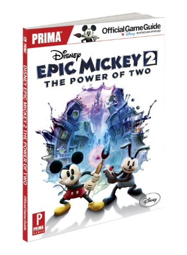 Disney Epic Mickey 2: The Power of Two: Prima Official Game Guide (Prima Official Game Guides)