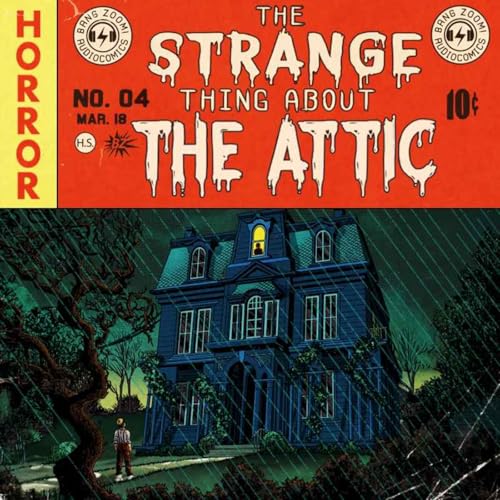 The Strange Thing About the Attic | Horror Audio Drama