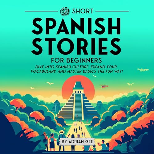 69 Short Spanish Stories for Beginners | Adrian Gee episode artwork