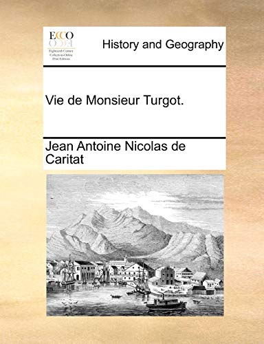 Vie de Monsieur Turgot. Vie de Monsieur Turgot.