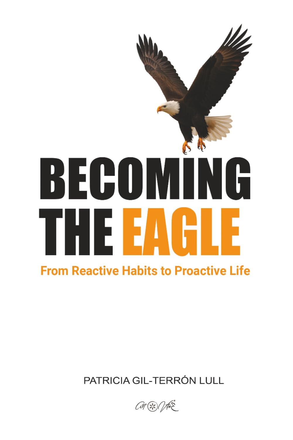 Becoming the Eagle: From Reactive Habits to Proactive Life