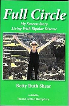 Paperback Full Circle: My Success Story Living With Bipolar Disease Book