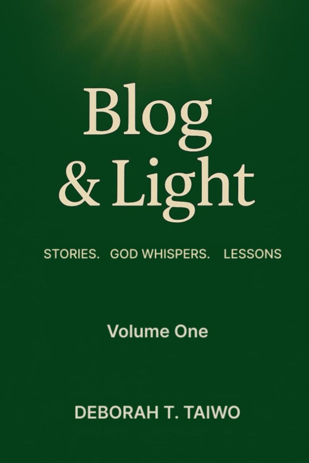 Blog & Light: Stories. Lessons. God Whispers