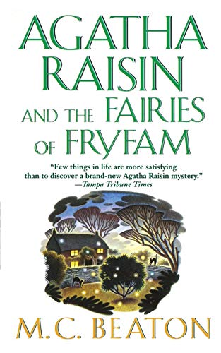 Agatha Raisin and the Fairies of Fryfam: An Aga... 1250094003 Book Cover