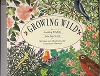 Growing Wild: Inviting Wildlife into Your Yard 0941831604 Book Cover