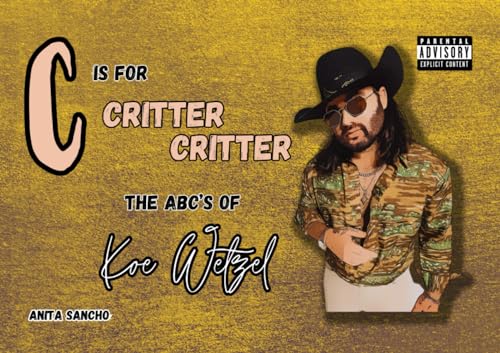 Image of C Is For Critter Critter: The ABC's of Koe Wetzel