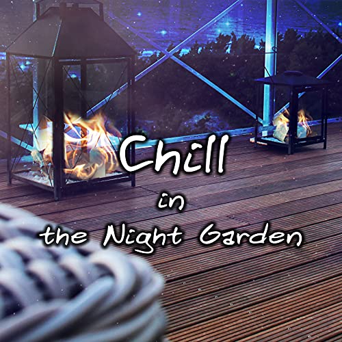 Chill in the Night Garden Late Night Melodies, Piano Jazz