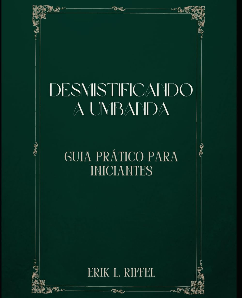 DESMISTIFICANDO A UMBANDA: GUIA PRÁTICO PARA INICIANTES