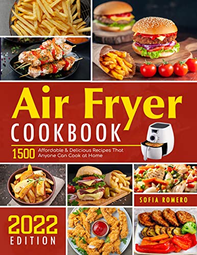 Air Fryer Cookbook: 1500 Affordable & Delicious Recipes That Anyone Can Cook at Home (English Editio