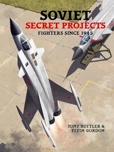 Soviet Secret Projects: Fighters Since 1945, Vol. 2