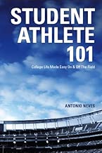 Student Athlete 101: College Life Made Easy On & Off The Field
