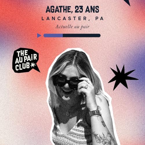 &Eacute;pisode 12 &mdash; Agathe, au pair actuelle &agrave; Lancaster, PA