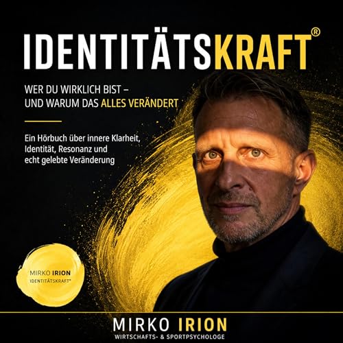 Identit&auml;tskraft&copy; &ndash; Wer du wirklich bist und warum das alles ver&auml;ndert cover art