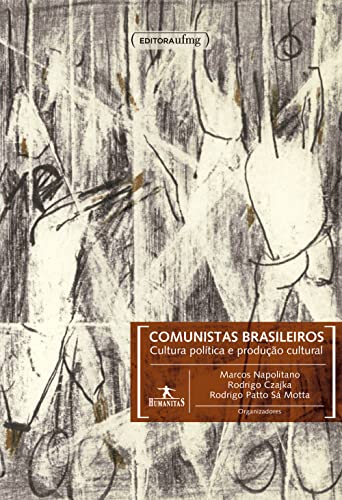 Comunistas brasileiros: cultura política e produção cultural
