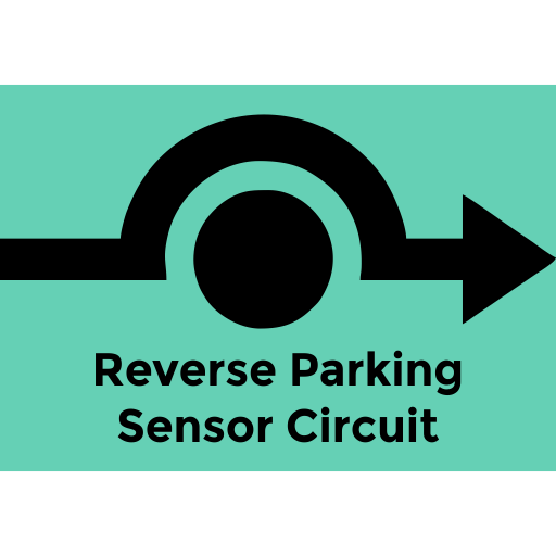 Reverse parking sensor circuit