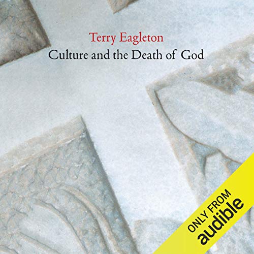 Culture and the Death of God by Terry Eagleton episode artwork