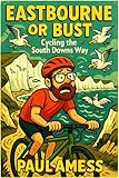 Amazon Eastbourne or Bust: Cycling the South Downs Way #ad