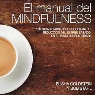 El manual del mindfulness [The Mindfulness Manual] Audiolibro Por Elisha Goldstein, Bob Stahl arte de portada