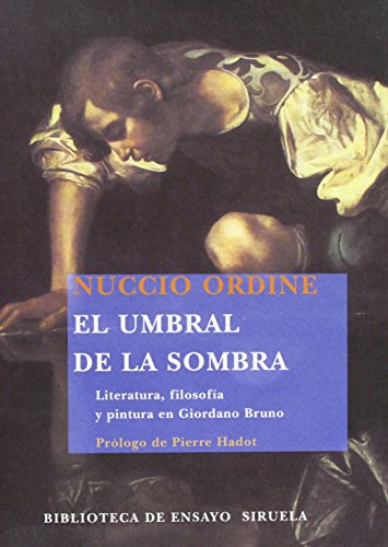 El umbral de la sombra: Literatura, filosofía y pintura en Giordano Bruno: 62 (Biblioteca de Ensayo / Serie mayor)