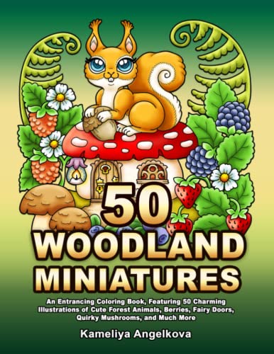 50 WOODLAND MINIATURES: An Entrancing Coloring Book, Featuring 50 Charming Illustrations of Cute Forest Animals, Berries, Fairy Doors, Quirky Mushrooms, and Much More image 2