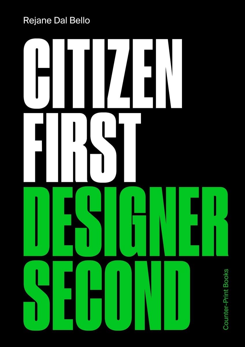 Citizen First, Designer Second by Rejane Dal Bello (Paperback Book)