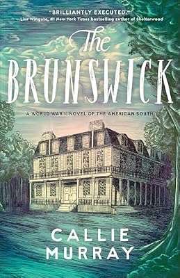 The Brunswick: (Historical Southern World War II Novel set in Georgia and Inspired by True Events with Themes of Foster and Adoption)