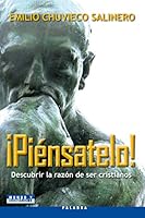 ¡Piénsatelo!: Descubrir la razón de ser cristianos 8498401909 Book Cover