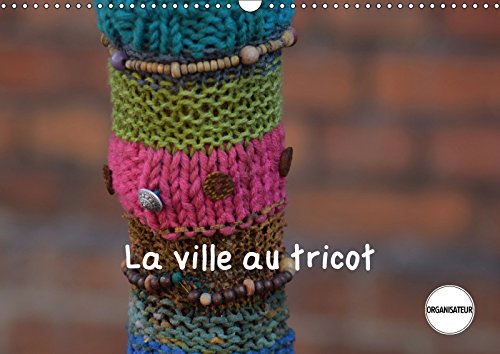 La ville au tricot calendrier mural 2019 un cadeau original pour passionnés de tricot
