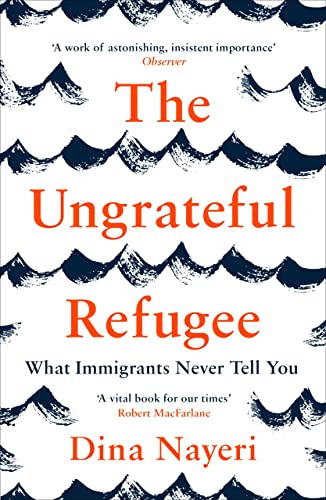 Cover of The Ungrateful Refugee: What Immigrants Never Tell You