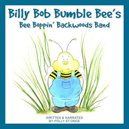 Billy Bob Bumble Bee's Bee Boppin' Backwoods Band (By Polly St. Onge) episode artwork