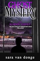 Ghost Mystery: The School Ghost 0692338780 Book Cover
