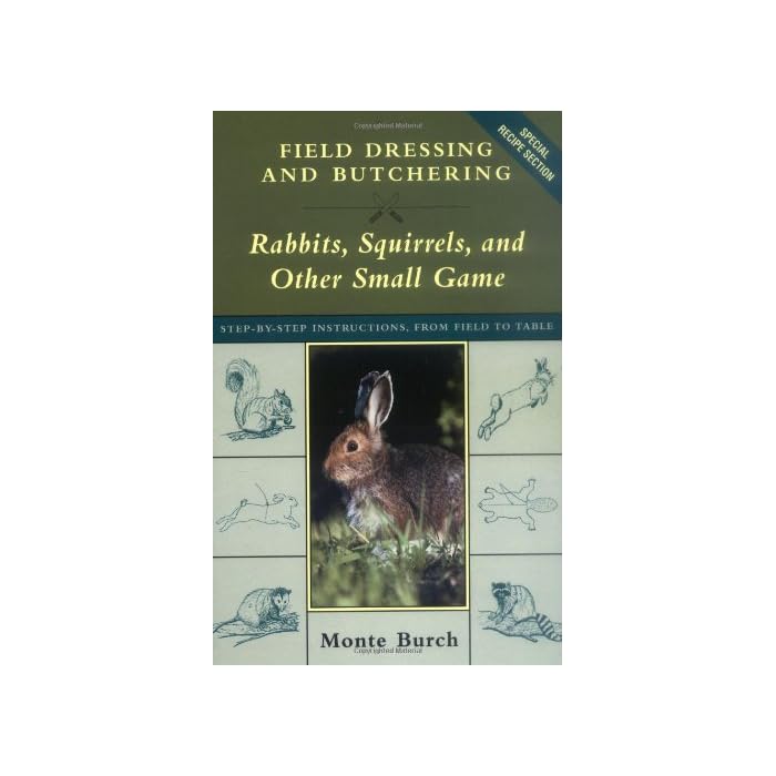 Buy Field Dressing and Butchering Rabbits, Squirrels and Other Small