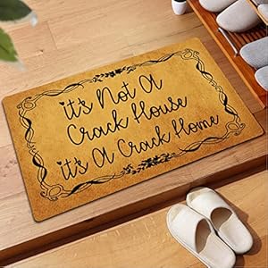 Funny welcome door mats decorative doormat for front porch decor its not a crack house its a crack home personalized monogram kitchen rug with anti slip rubber back novelty gift mat237 x 159 in  urban country home decor