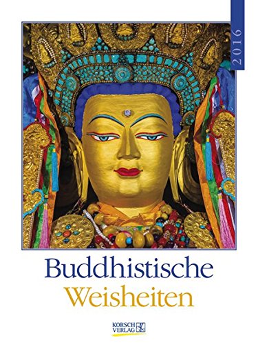 Buddhistische Weisheiten 2016: Literatur-Wochenkalender