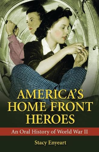 Buy America's Home Front Heroes: An Oral History of World War II — BookShops.in