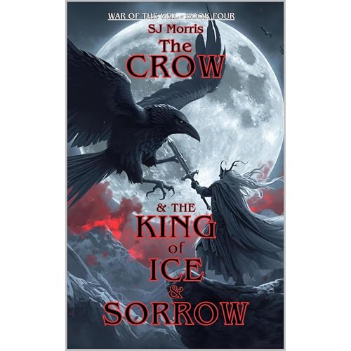 The Crow &amp;amp; the King of Ice &amp;amp; Sorrow (By SJ Morris) episode artwork