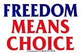 Freedom Means Choice Pro-Choice Magnetic Car Bumper Sticker Fridge Magnetic Surfaces Decal Magnet 5.5-by-3.5 Inches