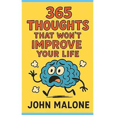 365 THOUGHTS THAT WON&rsquo;T IMPROVE YOUR LIFE