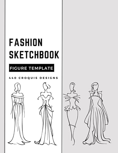 Fashion Sketchbook Figure Template: 440 Large Female Figure Template, 8.5" x 11", 224 pages, Double printed pages, Glossy Cover: 11 different poses, ... thin lines with up-close, front, side, back