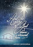 And the Glory of God Shone Around Them: An Advent Devotional (Passion Translation)