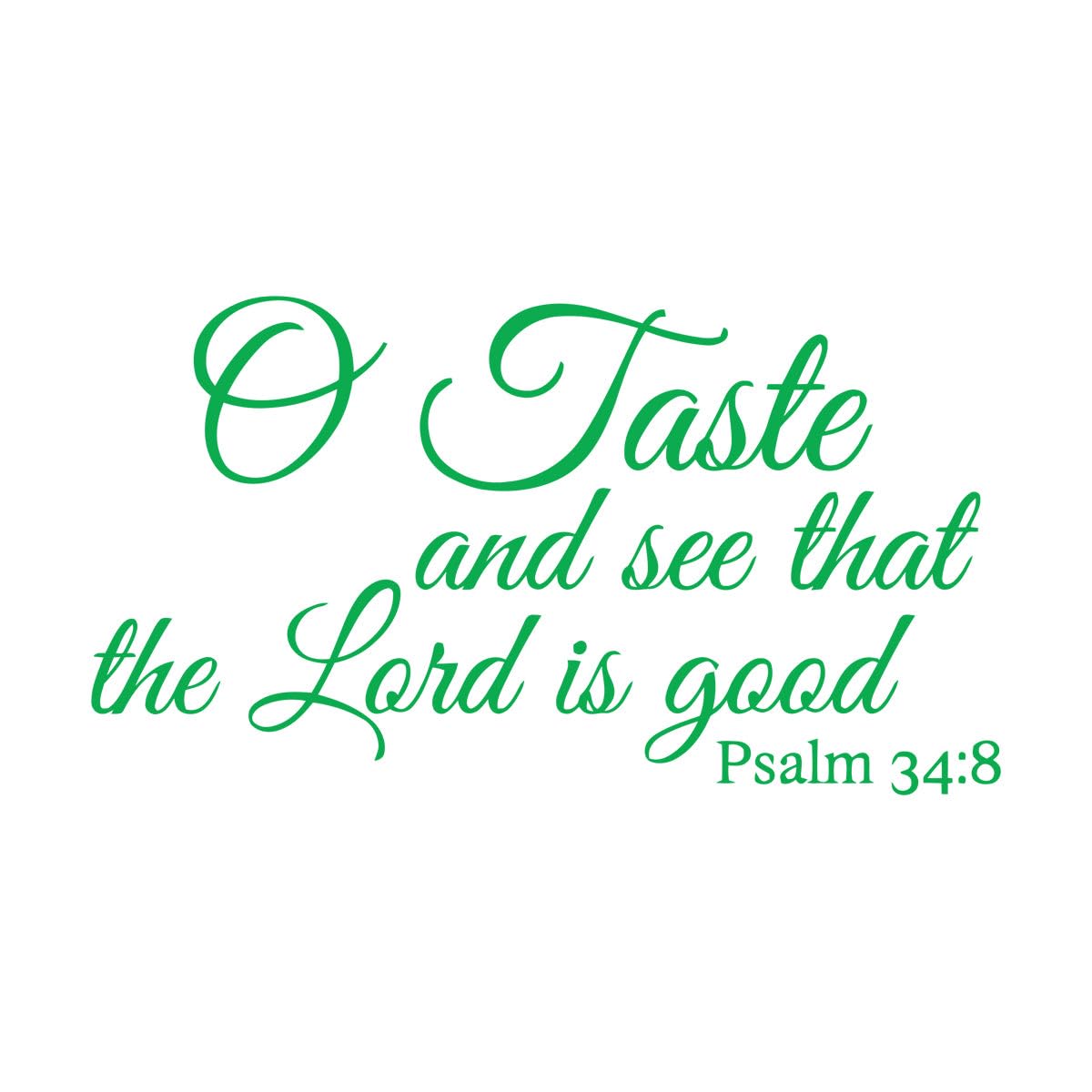 Bible Verse Psalm 34:8" Wall Sticker Living Room Bedroom Christian O Taste and See that The Lord is Good Wall Decal Vinyl Small - 31x56cm