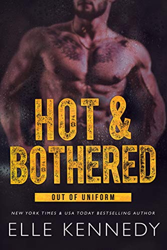 Télécharger Hot & Bothered (Out of Uniform Book 1) (English Edition) Livre PDF Gratuit