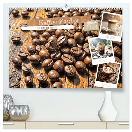Kaffee Zauber - Ein Jahr der Vielfalt (hochwertiger Premium Wandkalender 2026 DIN A2 quer), Kunstdruck in Hochglanz: Es gibt viele verschiedene Arten, ... Zubereitungsmethoden (CALVENDO Lifestyle)